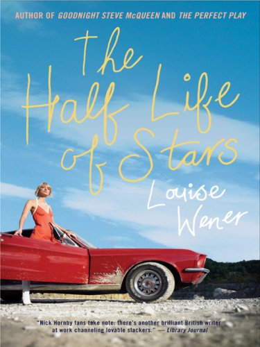 The Half Life of Stars: A Novel