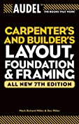 Audel Carpenter's and Builder's Layout, Foundation, and Framing (Audel Technical Trades Series Book 22)