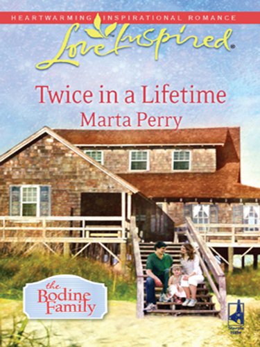 Twice in a Lifetime: A Fresh-Start Family Romance (The Bodine Family Book 1)