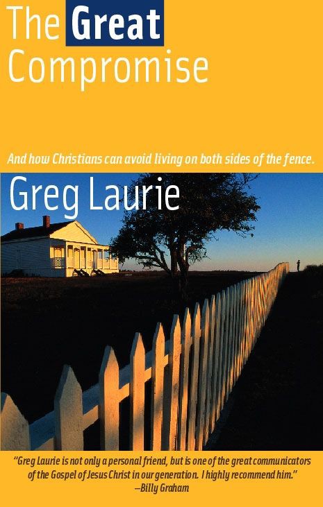 The Great Compromise: And How Christians Can Avoid Living on Both Sides of the Fence.