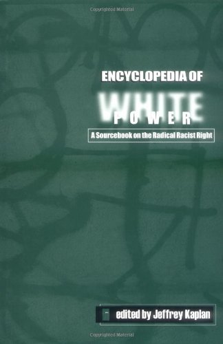 Encyclopedia of White Power: A Sourcebook on the Radical Racist Right