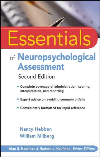 Essentials of Neuropsychological Assessment (Essentials of Psychological Assessment Book 70)