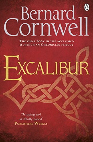 Excalibur: A Novel of Arthur (The Warlord Chronicles Book 3)
