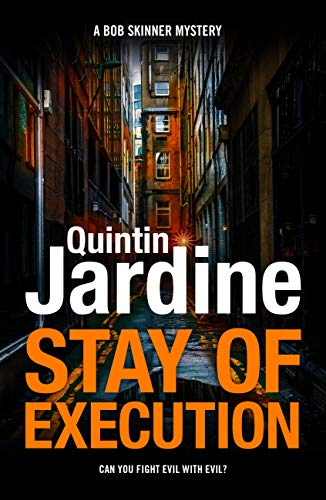 Stay of Execution (Bob Skinner series, Book 14): Evil stalks the pages of this gripping Edinburgh crime thriller (Bob Skinner Mysteries)