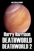 Deathworld and Deathworld 2 by Harry Harrison (Unexpurgated Edition) (Halcyon Classics)