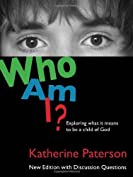 Who Am I?: Exploring What It Means to Be a Child of God