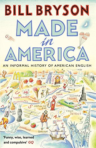 Made In America: An Informal History of American English (Bryson Book 10)