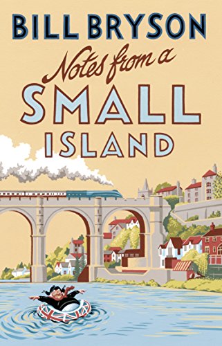 Notes From A Small Island: Journey Through Britain (Bryson Book 9)