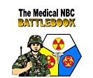 US Army, THE MEDICAL NBC BATTLEBOOK, Survival Medical Manual