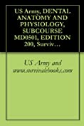 US Army, DENTAL ANATOMY AND PHYSIOLOGY, SUBCOURSE MD0501, EDITION 200, Survival Medical Manual