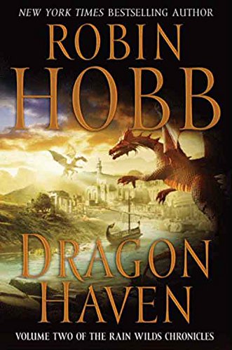 Dragon Haven (Rain Wilds Chronicles, Vol. 2): Volume Two of the Rain Wilds Chronicles
