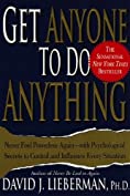 Get Anyone to Do Anything: Never Feel Powerless Again--With Psychological Secrets to Control and Influence Every Situation