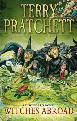 Witches Abroad: (Discworld Novel 12) (Discworld series)