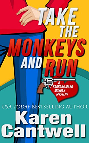 Take the Monkeys and Run (A Barbara Marr Murder Mystery, Book 1)