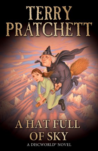 A Hat Full of Sky: (Discworld Novel 32) (Discworld series)