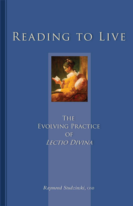 Reading To Live: The Evolving Practice of Lectio Divina (Cistercian Studies)