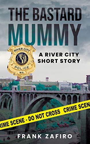 The Bastard Mummy (River City Short Stories)