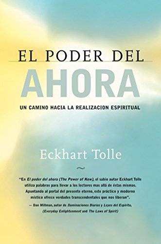 El poder del ahora: Un camino hacia la realizacion espiritual (Spanish Edition)