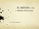 EL MESIAS: UNA PERSPECTIVA JUDIA (EL MESIAS JUDIO n&ordm; 1) (Spanish Edition)