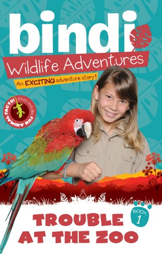 Trouble at the Zoo: A Bindi Irwin Adventure (Bindi's Wildlife Adventures Book 1)