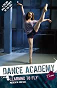 Dance Academy: Tara: Learning to Fly (Dance Academy Series One)