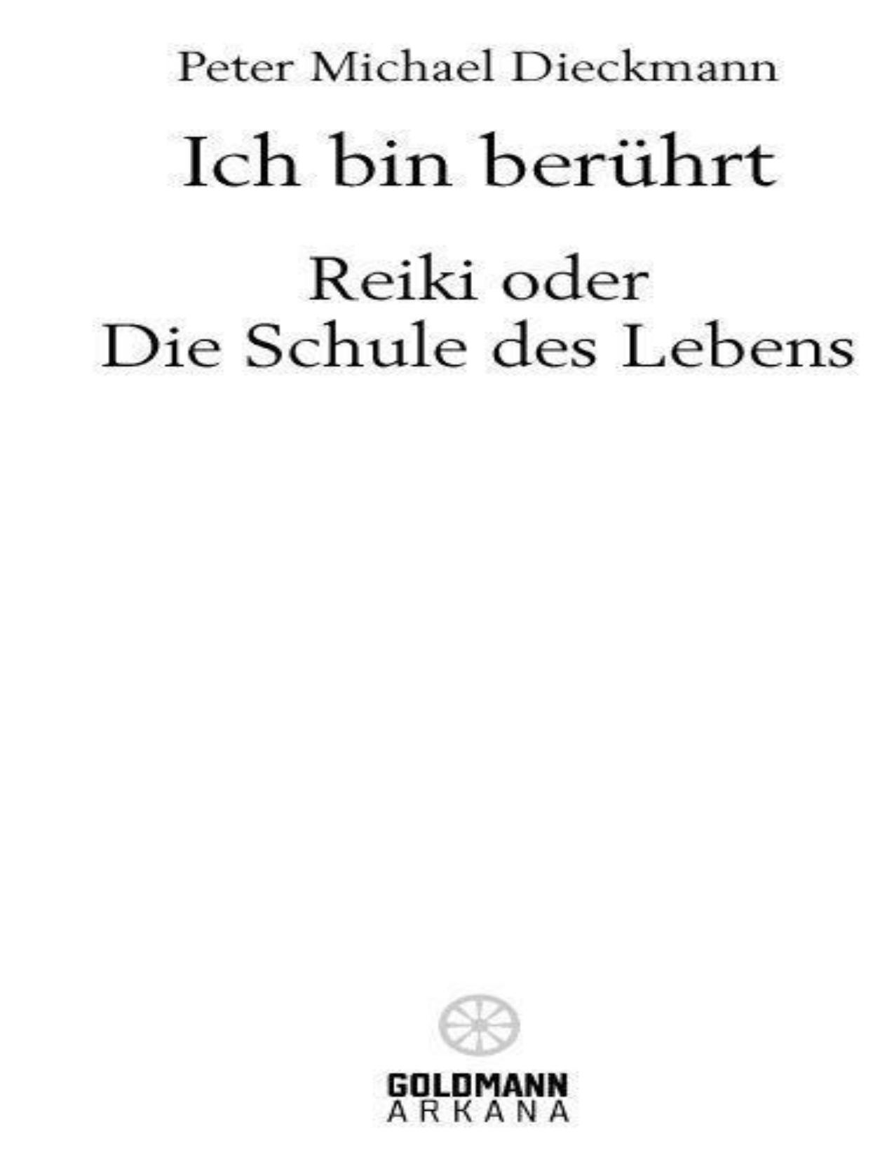 Ich bin berührt - Reiki oder die Schule des Lebens (German Edition)