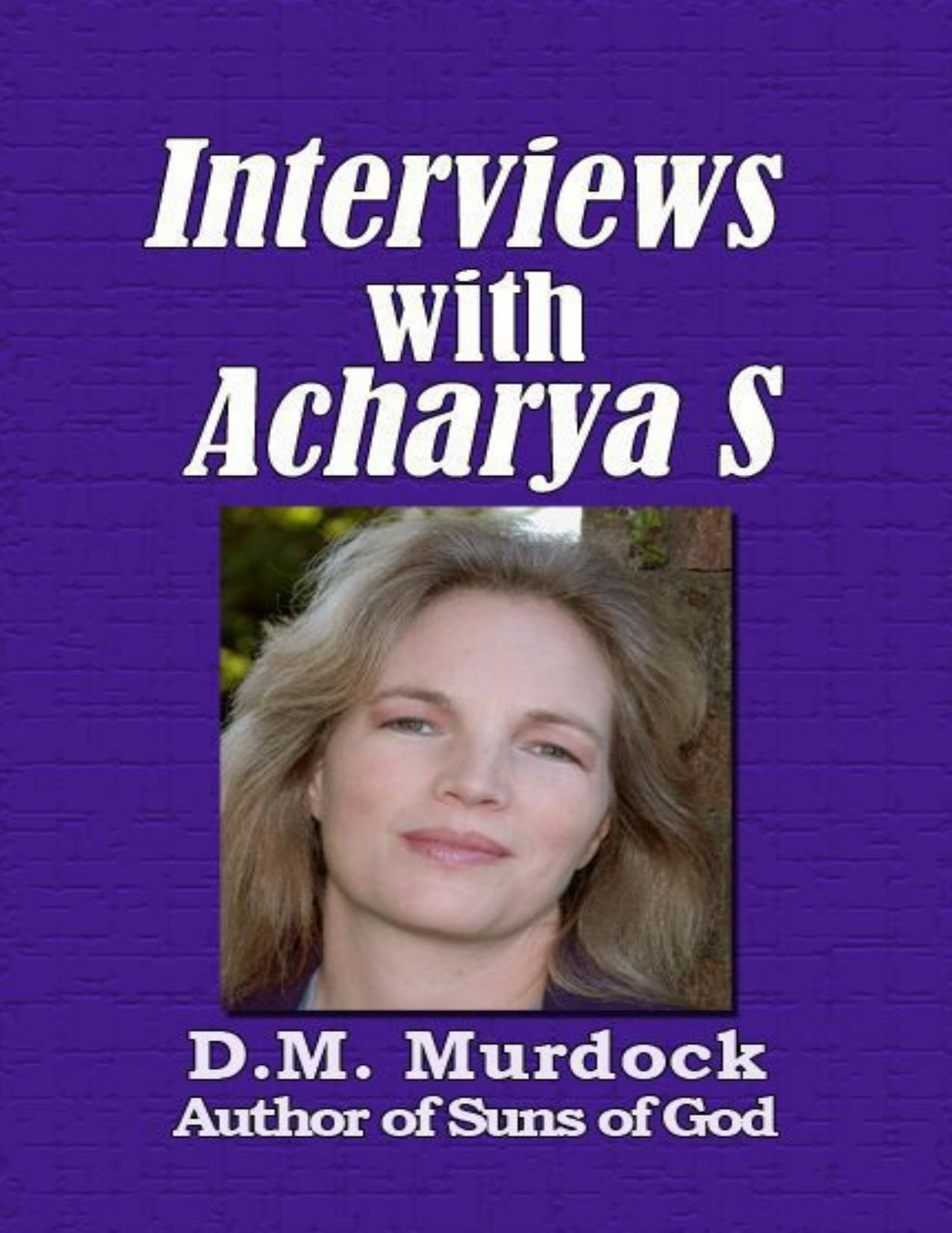 Interviews with Acharya S