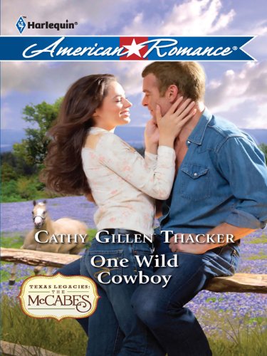 One Wild Cowboy (Texas Legacies: The McCabes Book 3)