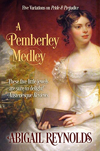 A Pemberley Medley: Five Pride &amp; Prejudice Variations