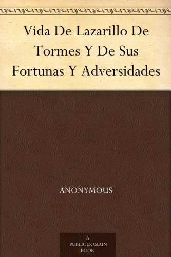 Vida De Lazarillo De Tormes Y De Sus Fortunas Y Adversidades (Spanish Edition)