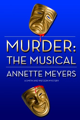 Murder: The Musical (A Smith and Wetzon Mystery, #5)