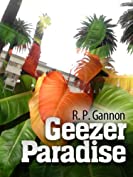 Geezer Paradise: A Barney, Willey, And Oscar Mystery (A Barney, Willie, and Oscar Mystery Book 1)