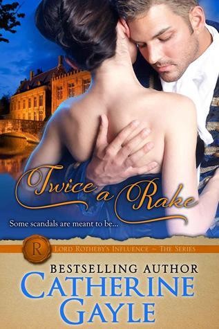 Twice a Rake (Lord Rotheby's Influence Book 1)