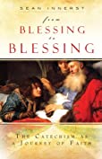 From Blessing to Blessing: The Catechism as a Journey of Faith
