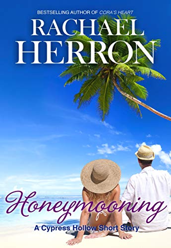 Honeymooning: A Cypress Hollow Yarn Short Story (The Cypress Hollow Yarns)