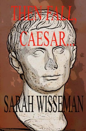 Then Fall, Caesar... (Lisa Donahue Archaeological Mysteries)