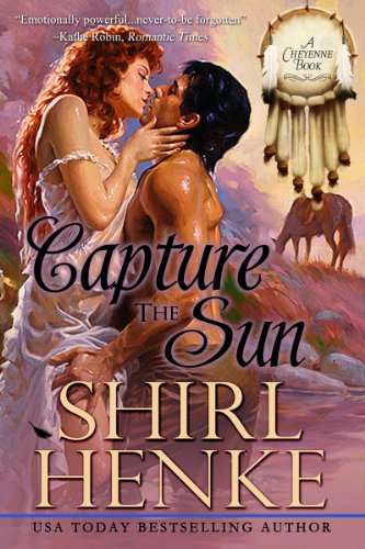 Capture the Sun (Cheyenne Series Book 3)