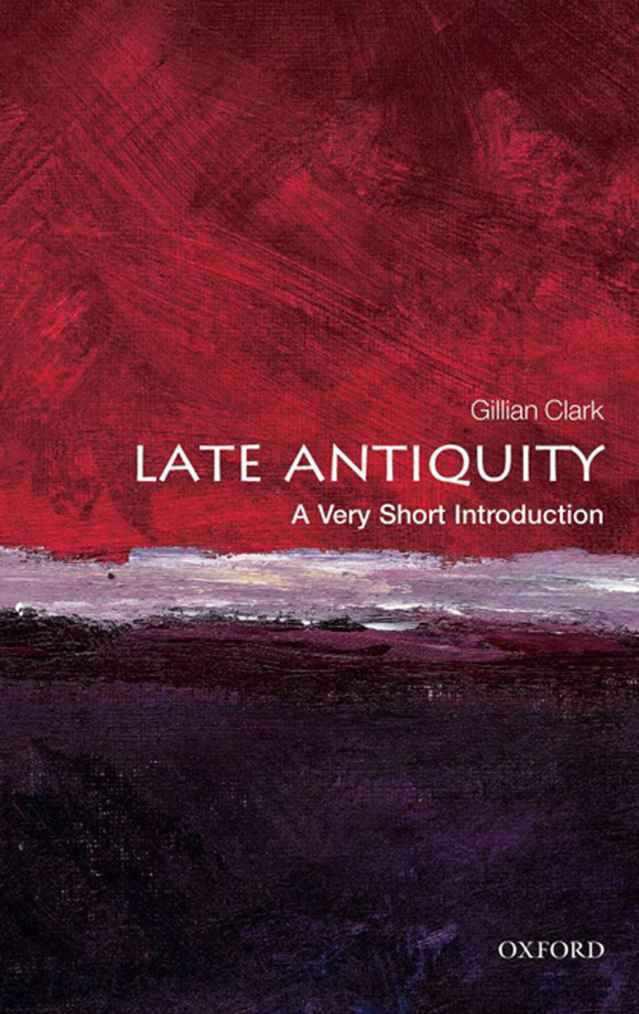 Late Antiquity: A Very Short Introduction (Very Short Introductions)