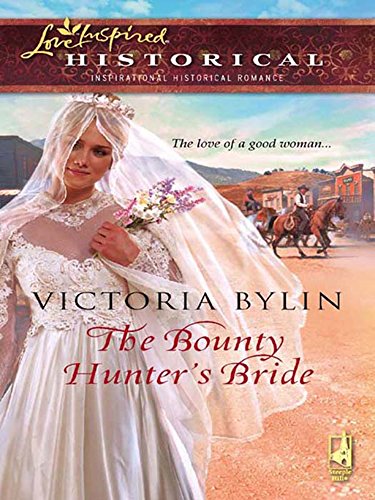 The Bounty Hunter's Bride (Mills &amp; Boon Historical)