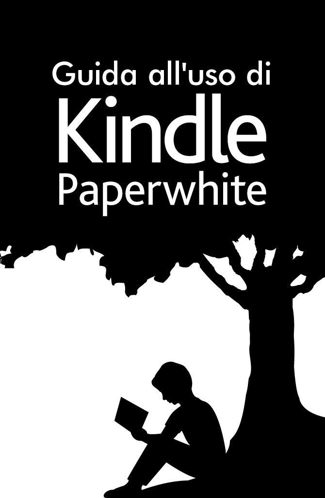 Guida all’uso di Kindle Paperwhite (Italian Edition)