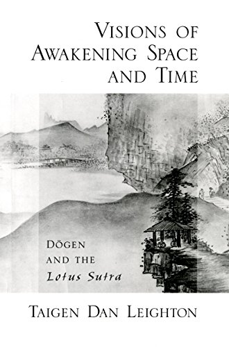 Visions of Awakening Space and Time: Dōgen and the Lotus Sutra