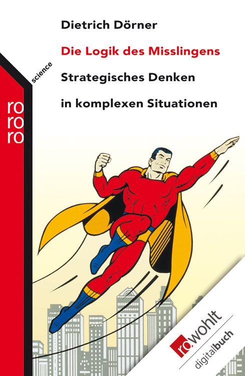 Die Logik des Misslingens: Strategisches Denken in komplexen Situationen (German Edition)