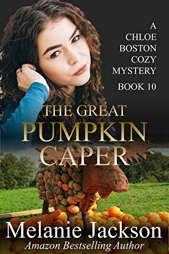 The Great Pumpkin Caper (Chloe Boston Cozy Mysteries Book 10)