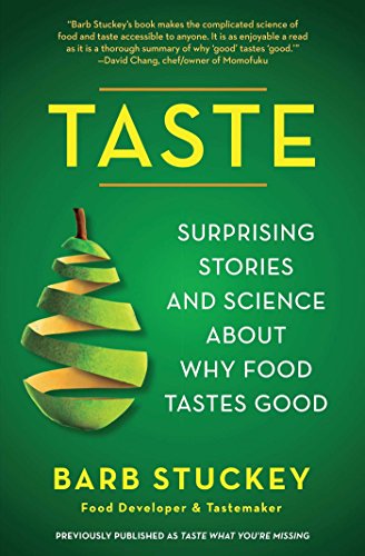 Taste: Surprising Stories and Science About Why Food Tastes Good