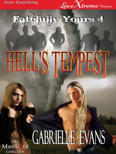 Hell's Tempest [Fatefully Yours 4] (Siren Publishing LoveXtreme Forever ManLove - Serialized)