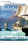 The Complete Midshipman Bolitho (The Bolitho Novels Book 1)