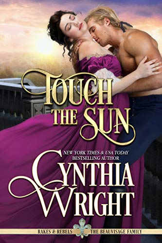 Touch the Sun (Rakes &amp; Rebels: The Beauvisage Family Book 3)