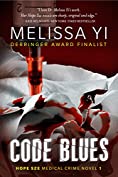 Code Blues: When Medicine Becomes Murder (Hope Sze medical mystery Book 1)