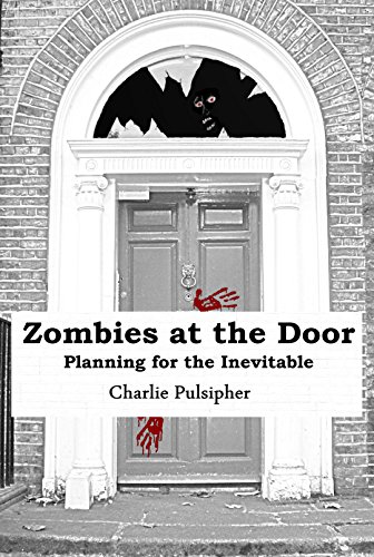 Zombies at the Door: Planning for the Inevitable