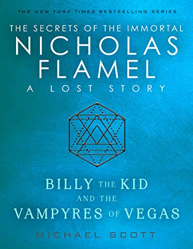 Billy the Kid and the Vampyres of Vegas: A Lost Story from the Secrets of the Immortal Nicholas Flamel